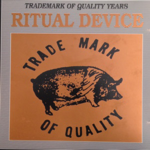 RITUAL DEVICE - Trademark Of Quality Years cover 