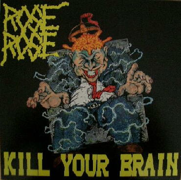 ROSE ROSE - Kill Your Brain cover 