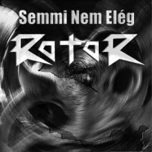 ROTOR - Semmi nem elég cover 