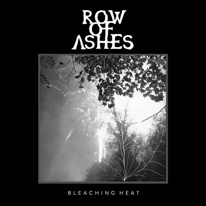 ROW OF ASHES - Bleaching Heat cover 