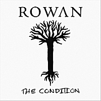 ROWAN - The Condition cover 
