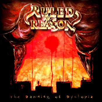 RULED BY REASON - The Dawning of Dystopia cover 