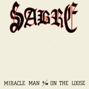 SABRE - Miracle Man / On the Loose cover 