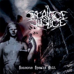 SACRIFICE JUSTICE - Someone Speaks Shit cover 