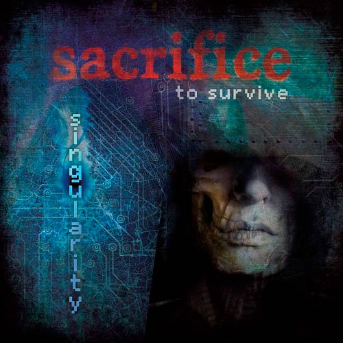 SACRIFICE TO SURVIVE - Singularity cover 
