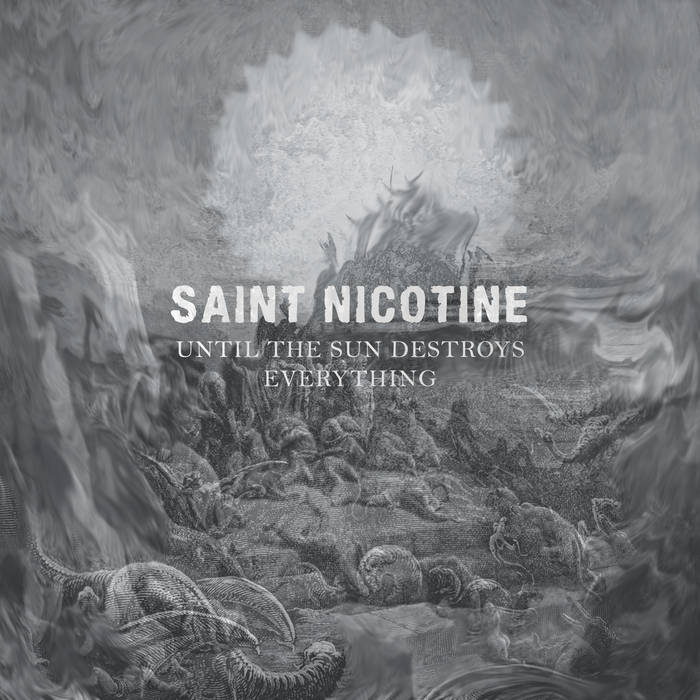 SAINT NICOTINE - Until The Sun Destroys Everything cover 