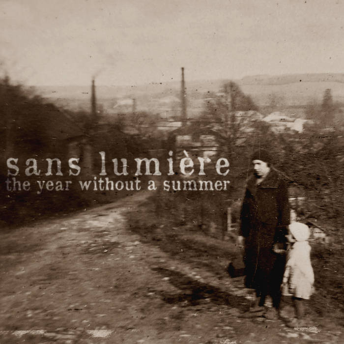 SANS LUMIÈRE - The Year Without A Summer cover 