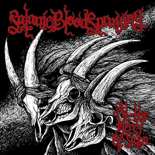 SATANIC BLOODSPRAYING - At the Mercy of Satan cover 