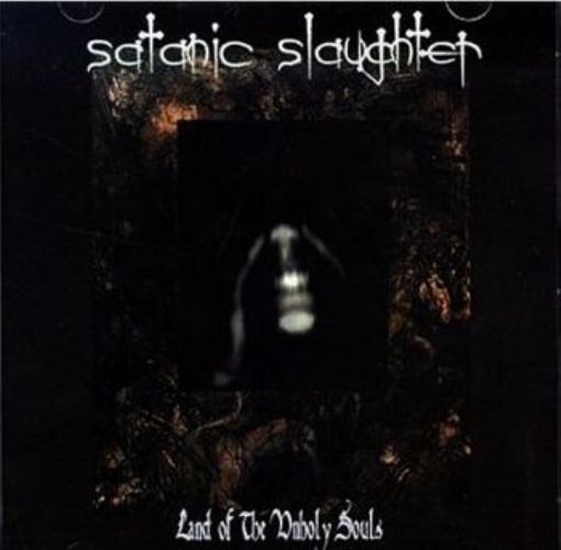 SATANIC SLAUGHTER - Land of the Unholy Souls cover 