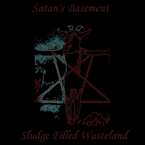 SATAN'S BASEMENT - Sludge Filled Wasteland cover 