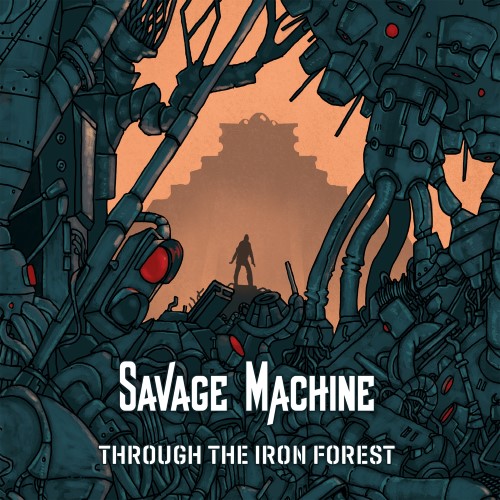 SAVAGE MACHINE - Through the Iron Forest cover 