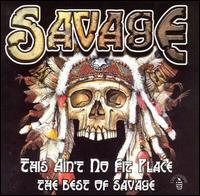 SAVAGE - This Ain't No Fit Place: The Best of Savage cover 