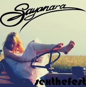 SAYANARA - Sex The Fest cover 