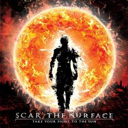 SCAR THE SURFACE - Take Your Fight To The Sun cover 