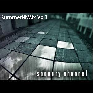 SCENERY CHANNEL - SummerHitMix Vol1 cover 