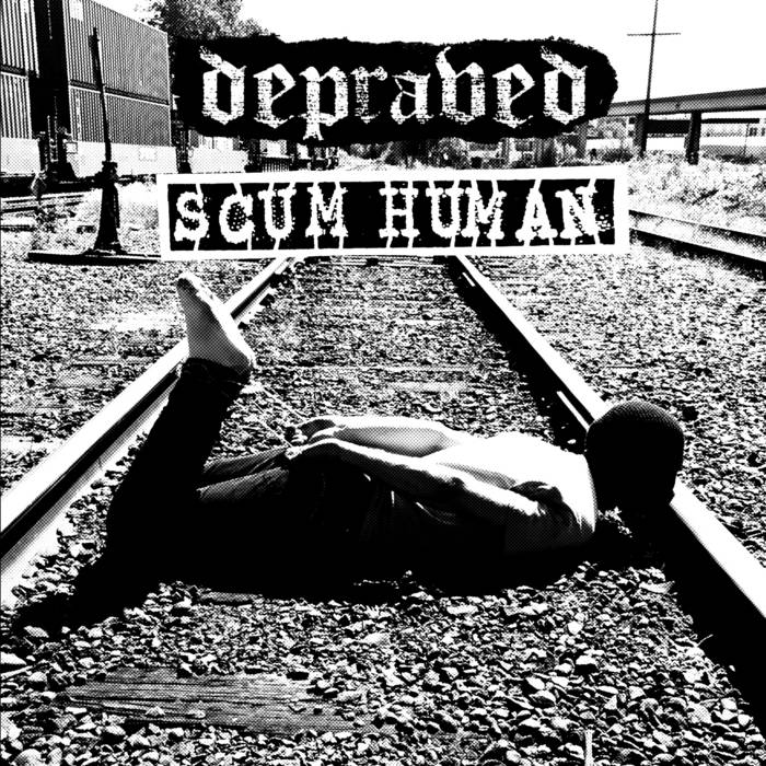 SCUM HUMAN - Depraved / Scum Human cover 