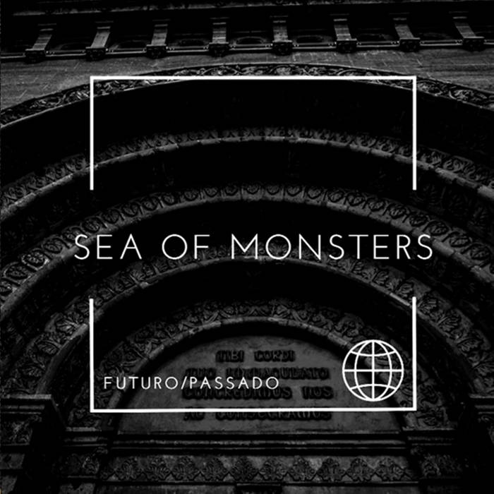 SEA OF MONSTERS - Futuro​/​Passado cover 