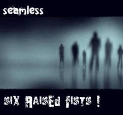 SEAMLESS - Six Raised Fists! cover 