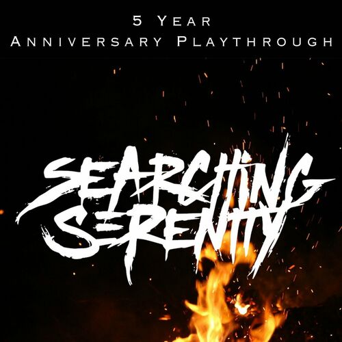 SEARCHING SERENITY - Genesis (The Beginning) (5 Year Anniversary Playthrough) cover 