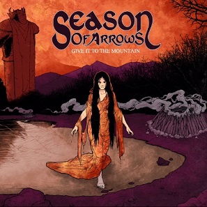 SEASON OF ARROWS - Give It To The Mountain cover 