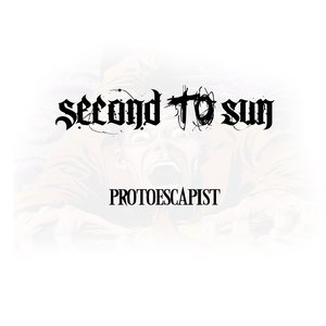 SECOND TO SUN - Protoescapist cover 