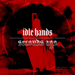 SECONDS AGO - Idle Hands cover 