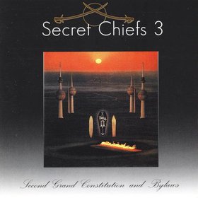 SECRET CHIEFS 3 - Second Grand Constitution And Bylaws: Hurqalya cover 