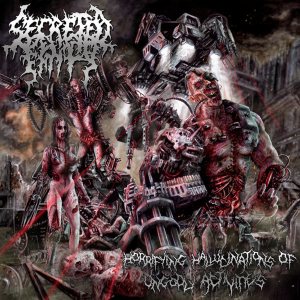 SECRETED ENTITY - Horrifying Hallucinations Of Ungodly Activities cover 