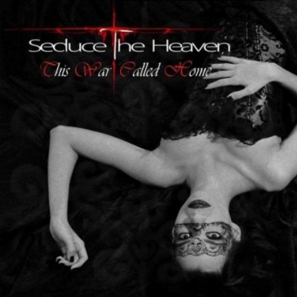 SEDUCE THE HEAVEN - This War Called Home cover 