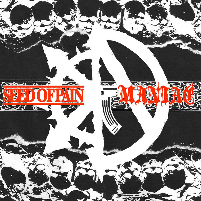 SEED OF PAIN - Seed Of Pain / Maniac cover 