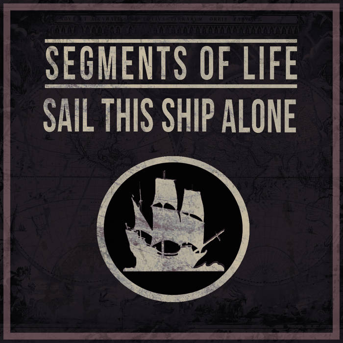 SEGMENTS OF LIFE - Sail This Ship Alone cover 