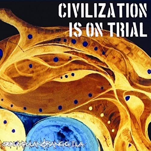 SEKUMPULAN ORANG GILA - Civilization Is On Trial cover 