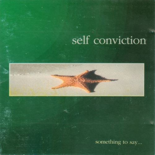 SELF CONVICTION - Something To Say... ‎ cover 
