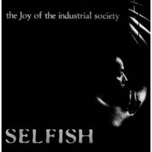 SELFISH - The Joy Of The Industrial Society cover 