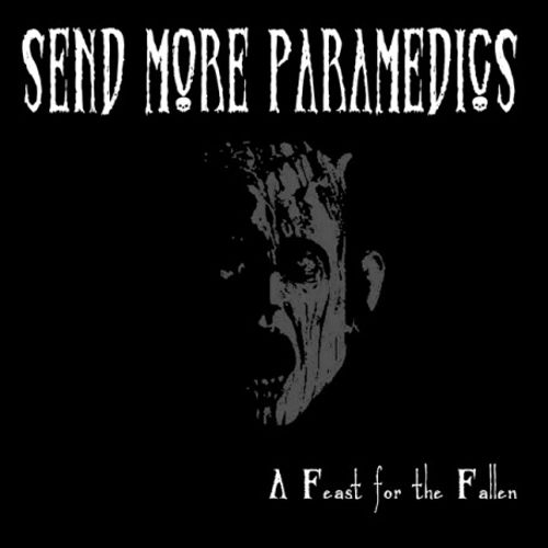SEND MORE PARAMEDICS - A Feast for the Fallen cover 