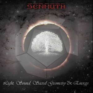 SENMUTH - Light, Sound, Sacral Geometry & Energy cover 