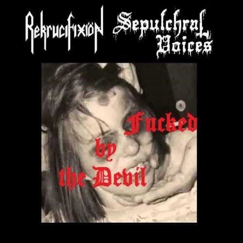 SEPULCHRAL VOICES - Fucked By The Devil cover 