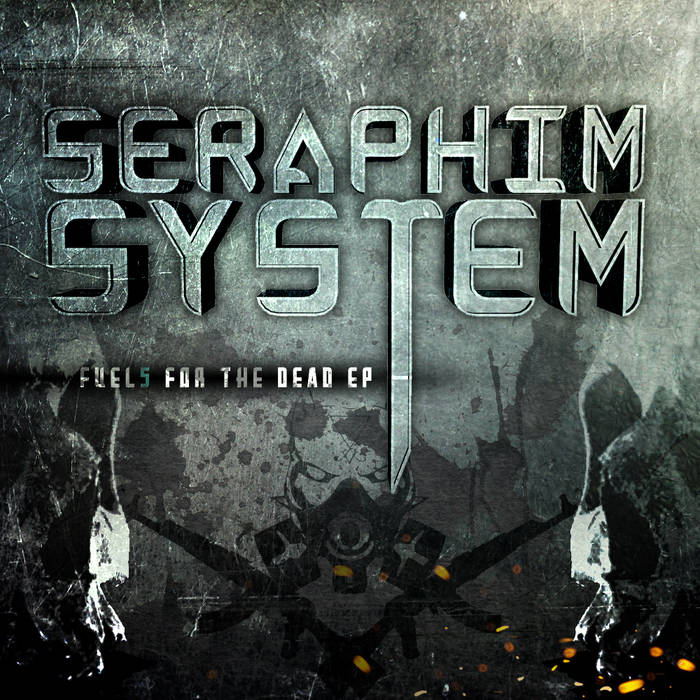 SERAPHIM SYSTEM - Fuel5 For The Dead EP cover 