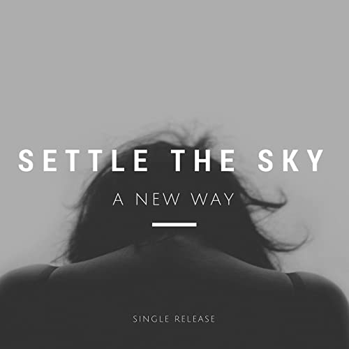 SETTLE THE SKY - A New Way cover 