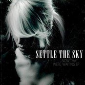 SETTLE THE SKY - Now That We're Waiting cover 