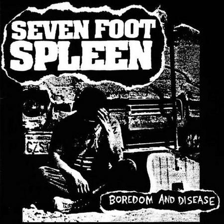 SEVEN FOOT SPLEEN - Boredom And Disease cover 