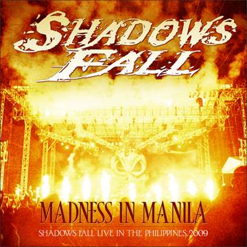 SHADOWS FALL - Madness in Manila: Shadows Fall Live in the Philippines 2009 cover 