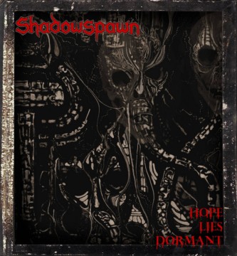 SHADOWSPAWN - Hope Lies Dormant cover 
