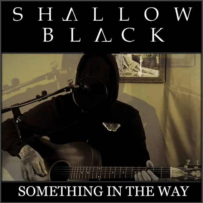 SHALLOW BLACK - Something In The Way cover 