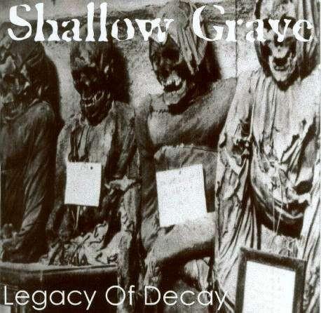 SHALLOW GRAVE - Legacy Of Decay cover 