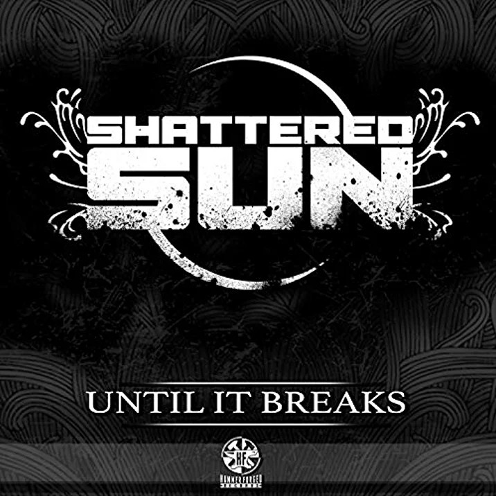 SHATTERED SUN - Until It Breaks cover 