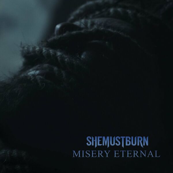 SHE MUST BURN - Misery Eternal cover 