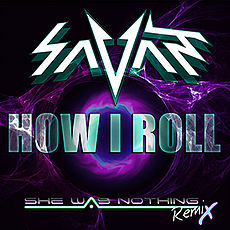 SHE WAS NOTHING - How I Roll - Savant (SWN REmix) cover 