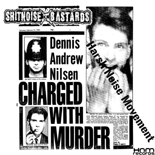SHITNOISE BASTARDS - Dennis Andrew Nilsen Charge With Murder cover 