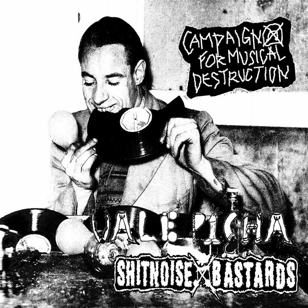 SHITNOISE BASTARDS - Shitnoise Bastards / Vale Picha (Campaign for Musical Destruction) cover 